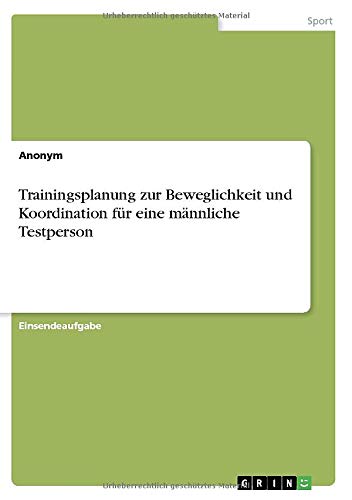 Trainingsplanung zur Beweglichkeit und Koordination für eine männliche Testperson