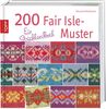 200 Fair Isle-Muster: Ein Strickhandbuch