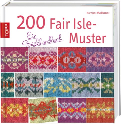 Mucklestone, Mary Jane: 200 Fair Isle-Muster