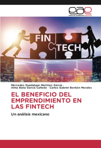 EL BENEFICIO DEL EMPRENDIMIENTO EN LAS FINTECH: Un análisis mexicano