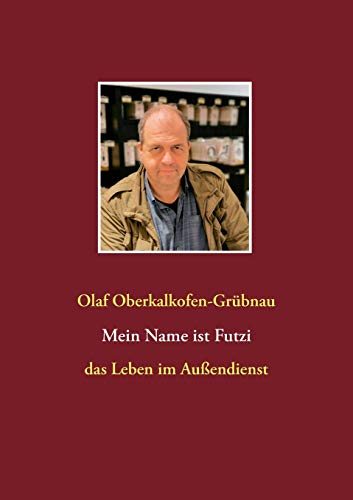 Mein Name ist Futzi: das Leben im Außendienst