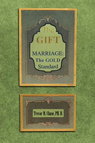 The Gift: Marriage: The Gold Standard