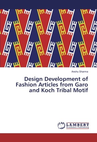 Design Development of Fashion Articles from Garo and Koch Tribal Motif