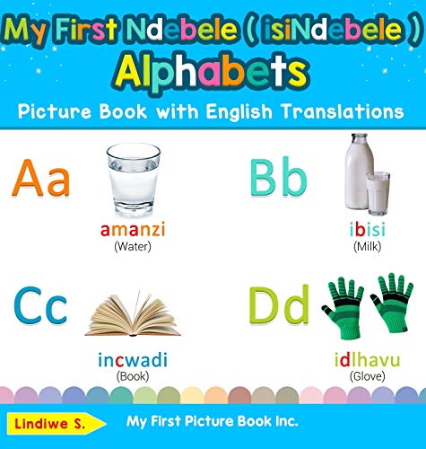 My First Ndebele ( isiNdebele ) Alphabets Picture Book with English Translations: Bilingual Early Learning & Easy Teaching Ndebele ( isiNdebele ) ... Basic Ndebele ( Isindebele ) Words F, Band 1)