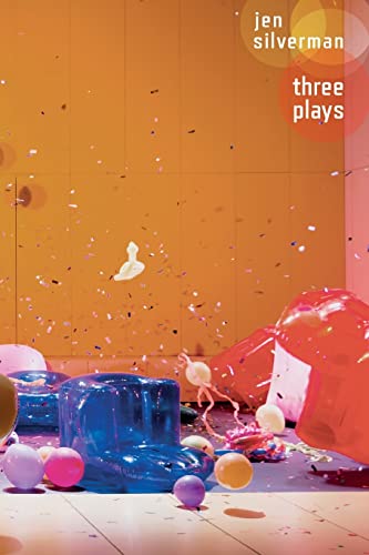 Jen Silverman: Three Plays: The Roommate; The Moors; Collective Rage: A Play in 5 Betties. (Oberon Modern Playwrights)