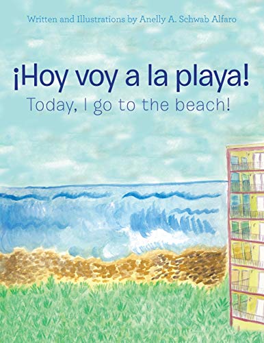 ¡Hoy Voy a La Playa!: Today I Go to the Beach!