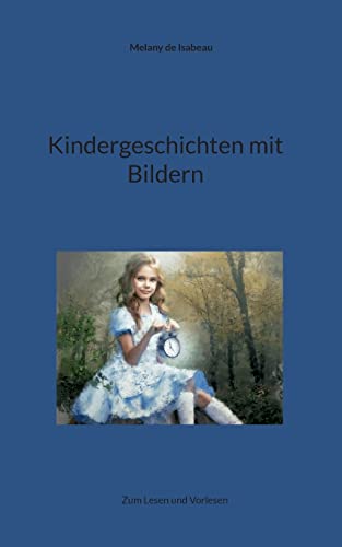 Kindergeschichten mit Bildern: Zum Lesen und Vorlesen