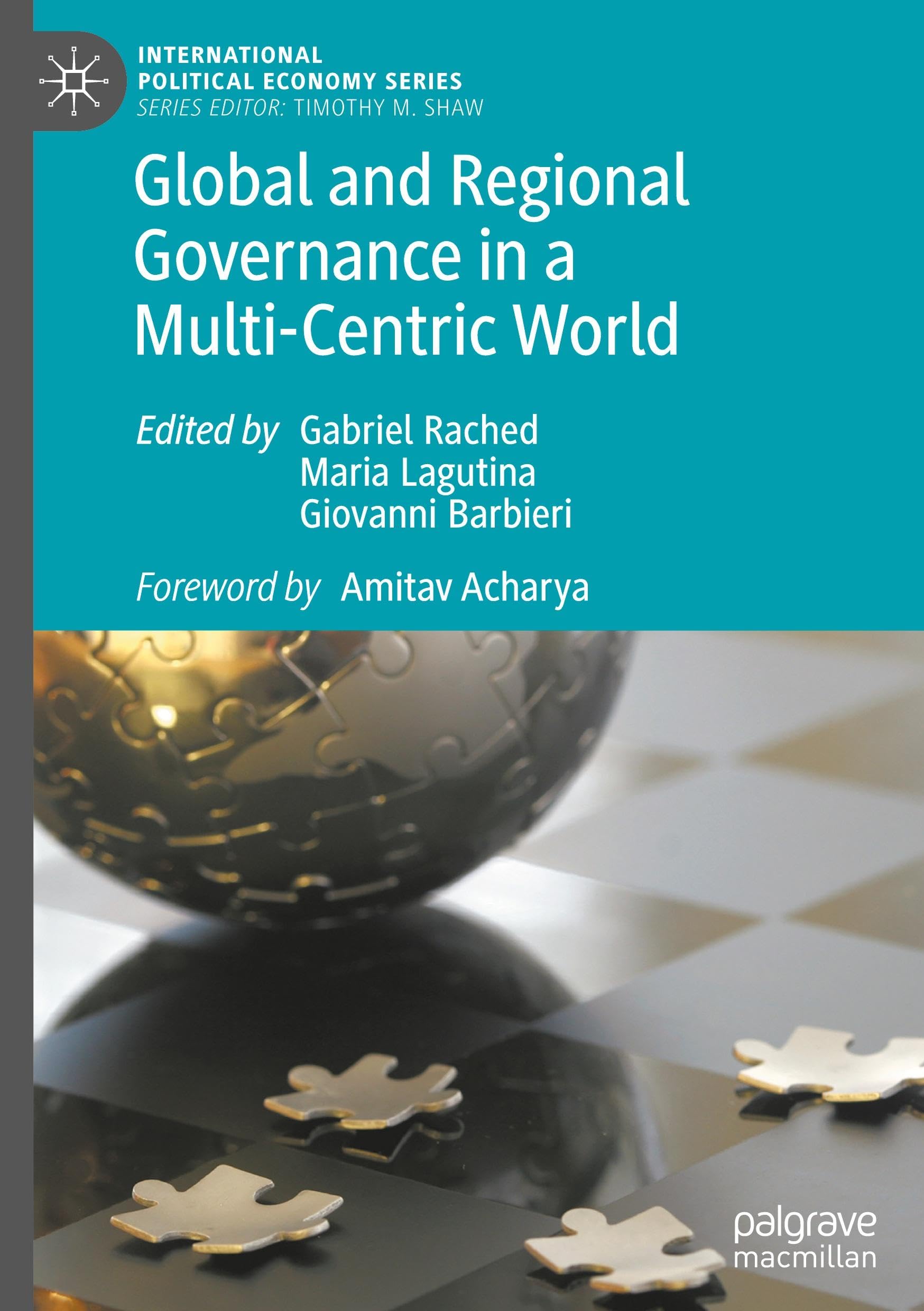 Global and Regional Governance in a Multi-Centric World (International Political Economy Series)