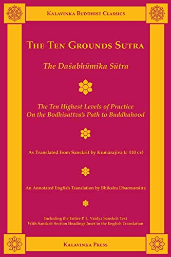 The Ten Grounds Sutra: The Dasabhumika Sutra (Kalavinka Buddhist Classics)