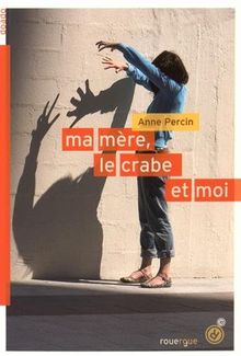 Ma mère, le crabe et moi