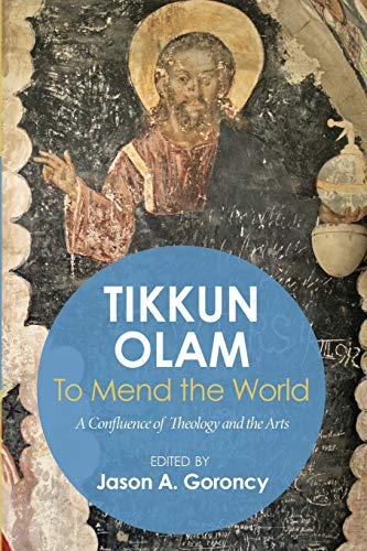 Tikkun Olam' -To Mend the World: A Confluence of Theology and the Arts