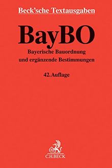 Bayerische Bauordnung: und ergänzende Bestimmungen - Rechtsstand: 15. August 2015 (Beck'sche Textausgaben)