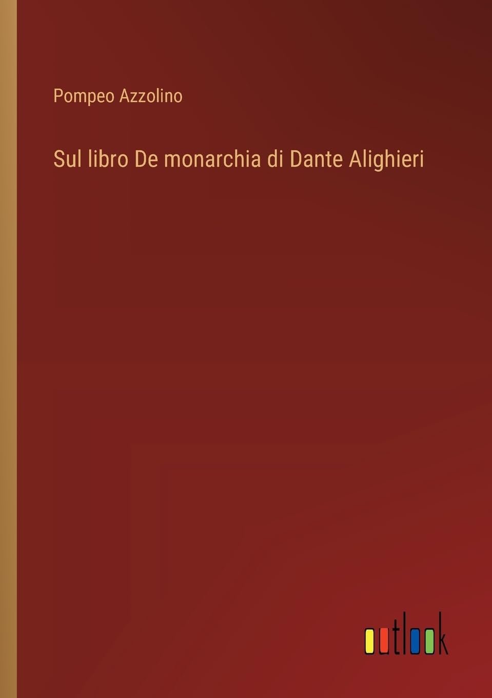 Sul libro De monarchia di Dante Alighieri