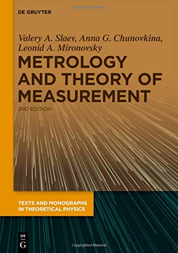 Metrology and Theory of Measurement (Texts and Monographs in Theoretical Physics)