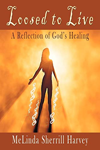 Loosed to Live: A Reflection of Gods Healing