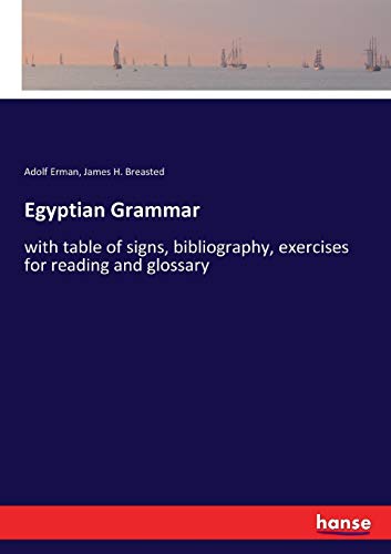 Erman, Adolf Erman Egyptian Grammar, With Table Of Signs, Bibliography, Exercises For Reading And Glossary