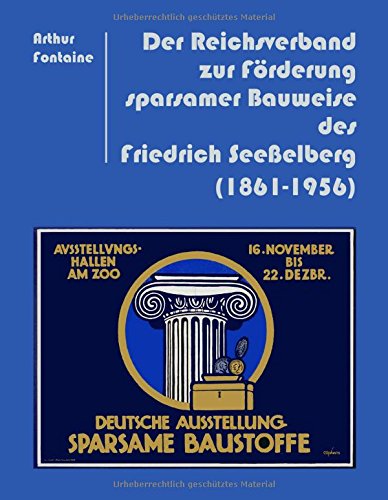Der Reichsverband zur Förderung sparsamer Bauweise des Friedrich Seeßelberg (1861-1956)