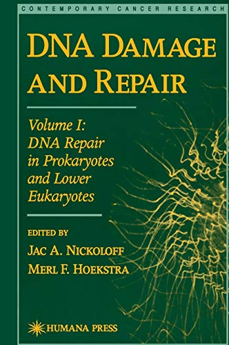 DNA Damage and Repair: Volume I: DNA Repair in Prokaryotes and Lower Eukaryotes (Contemporary Cancer Research)