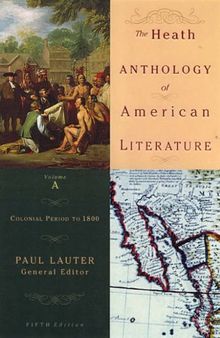 The Heath Anthology of American Literature: Volume A: Colonial Period to 1800