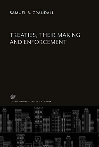 Treaties, Their Making and Enforcement