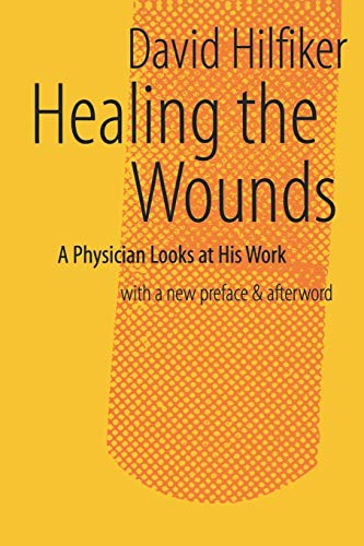 David Hilfiker Healing The Wounds (Revised), 2nd Rev. Ed.