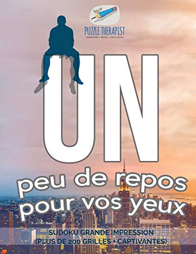 Un peu de repos pour vos yeux | Sudoku grande impression (plus de 200 grilles + captivantes)