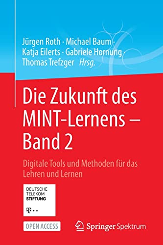 Die Zukunft des MINT-Lernens – Band 2: Digitale Tools und Methoden für das Lehren und Lernen