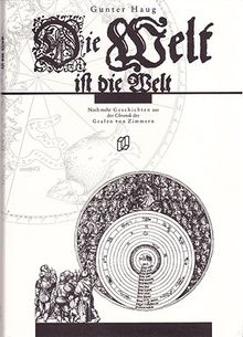 Die Welt ist die Welt - Noch mehr Geschichten aus der Chronik der Grafen von Zimmern
