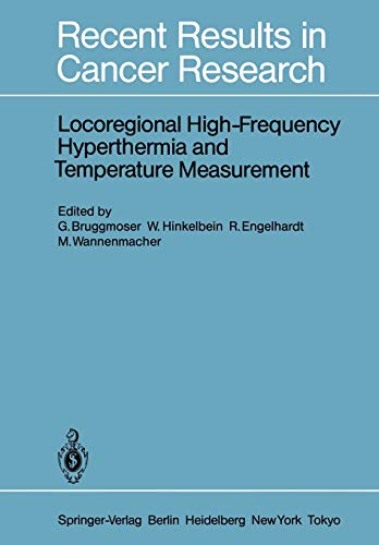 Locoregional High-Frequency Hyperthermia and Temperature Measurement (Recent Results in Cancer Research, 101, Band 101)