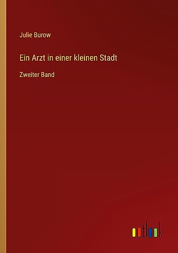 Ein Arzt in einer kleinen Stadt: Zweiter Band