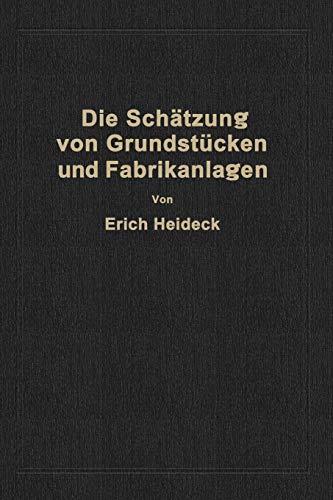 Die Schätzung von industriellen Grundstücken und Fabrikanlagen sowie von Grundstücken und Gebäuden zu Geschäfts- und Wohnzwecken