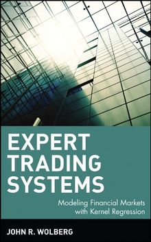 Expert Trading Systems: Modeling Financial Markets with Kernel Regression (Wiley Trading Series)