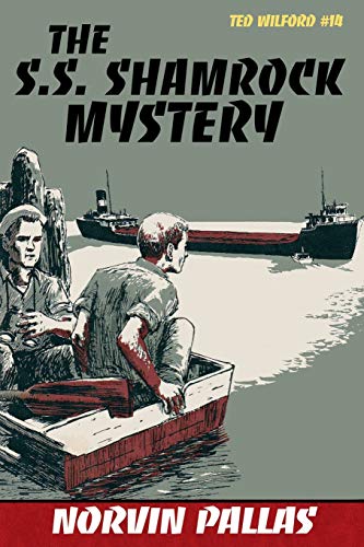 The S.S. Shamrock Mystery: Ted Wilford #14