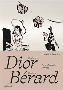 Christian Dior, Christian Bérard : la mélancolie joyeuse