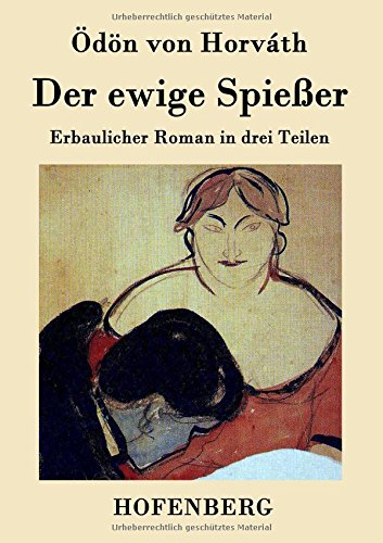 Der ewige Spießer: Erbaulicher Roman in drei Teilen