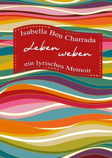 Leben weben ― ein lyrisches Memoir: DE