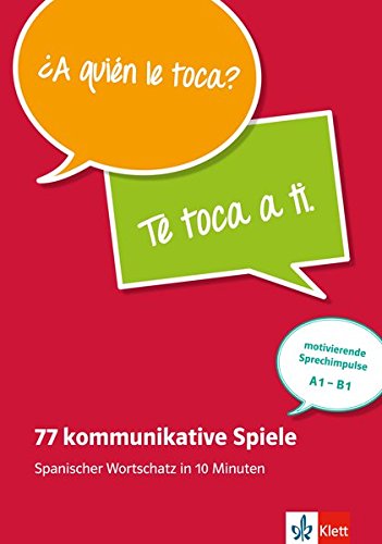 77 kommunikative Spiele: Spanischer Wortschatz in 10 Minuten . Buch + Online-Angebot