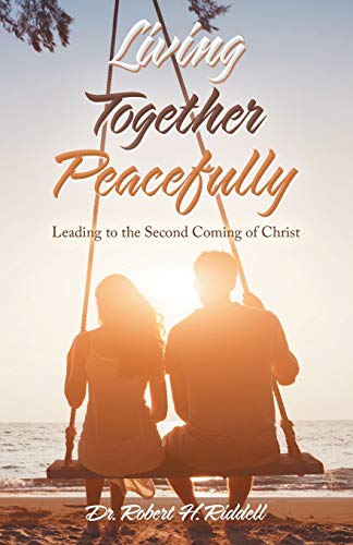 Living Together Peacefully: Leading to the Second Coming of Christ