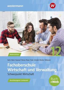 Fachoberschule Wirtschaft und Verwaltung: Berufsbezogener Lernbereich - Klasse 12 Schülerband (Fachoberschule Wirtschaft und Verwaltung - Schwerpunkt Wirtschaft: Berufsbezogener Lernbereich)