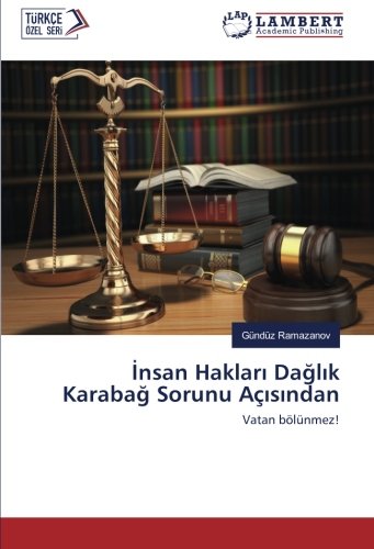 İnsan Hakları Dağlık Karabağ Sorunu Açısından: Vatan bölünmez!