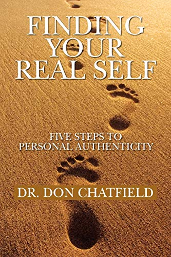 Finding Your Real Self: Five Steps to Personal Authenticity