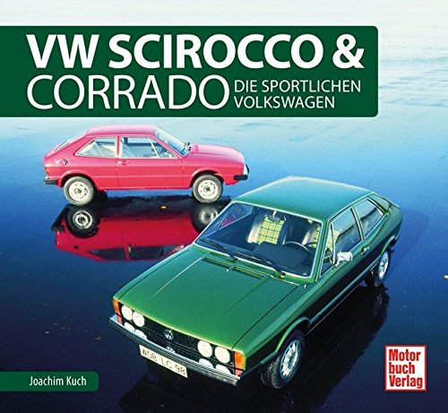 Joachim Kuch Vw Scirocco & Corrado, Die Sportlichen Volkswagen