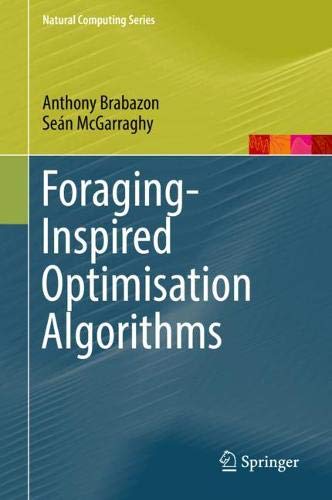Foraging-Inspired Optimisation Algorithms (Natural Computing Series)