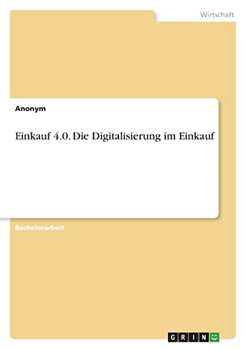 Einkauf 4.0. Die Digitalisierung im Einkauf