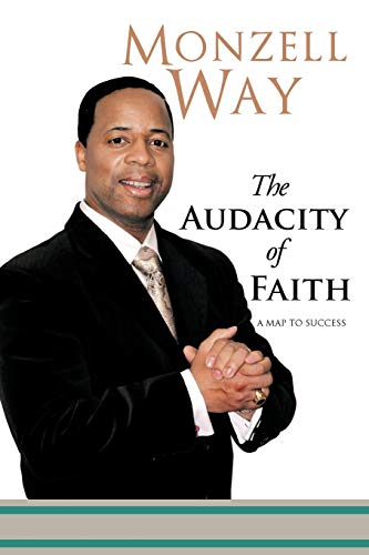 The Audacity Of Faith: A Map To Success