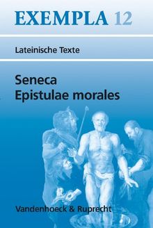 Epistulae morales: Texte mit Erläuterungen. Arbeitsaufträge, Begleittexte, Lernwortschatz (Exempla)