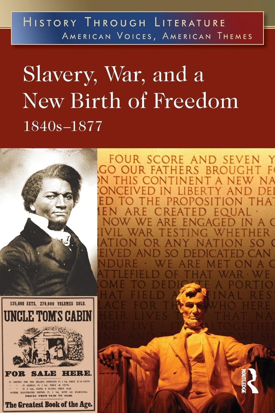 Slavery, War, and a New Birth of Freedom: 1840s-1877 (History Through Literature)