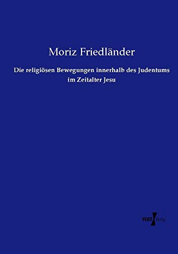 Die religiösen Bewegungen innerhalb des Judentums im Zeitalter Jesu