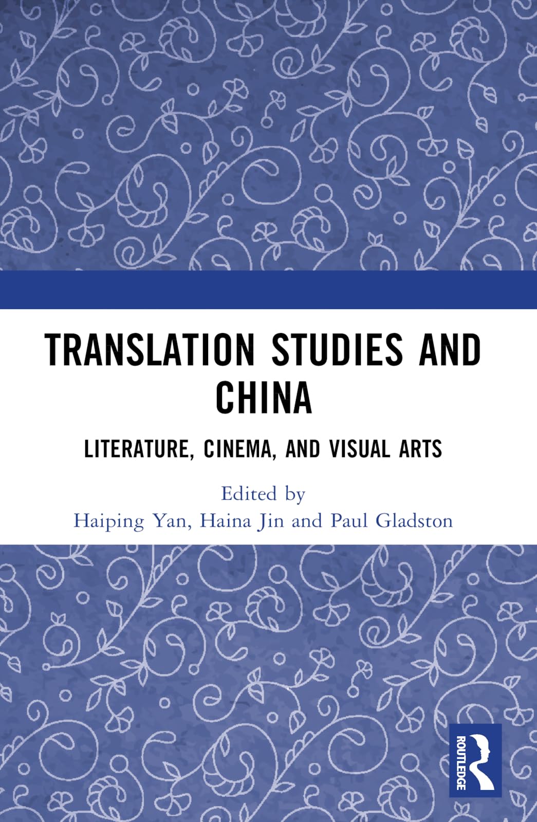 Translation Studies and China: Literature, Cinema, and Visual Arts