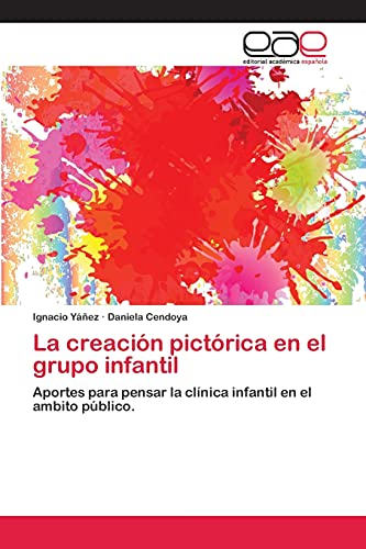 La creación pictórica en el grupo infantil: Aportes para pensar la clínica infantil en el ambito público.